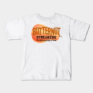 Butternut Streaming Service - Home of tiny secret whispers Kids T-Shirt